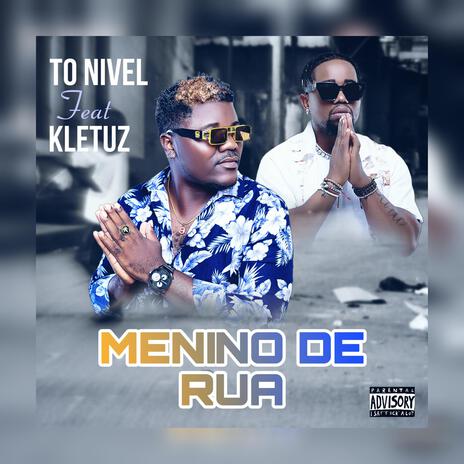 Menino De Rua ft. To Nivel & Kletuz | Boomplay Music