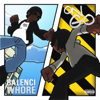 Balenci Whore / On Go