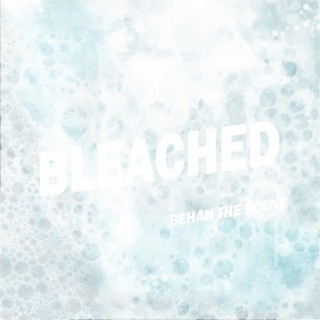 Bleached lyrics | Boomplay Music