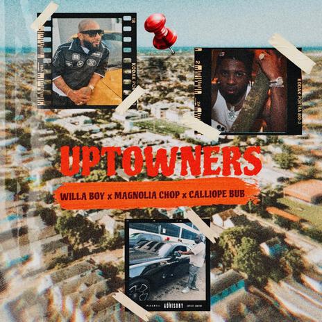 UPTOWNERS ft. Magnolia Chop & Calliope bub | Boomplay Music