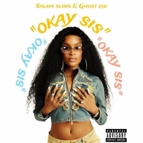 Okay Sis ft. Ghost Kid | Boomplay Music