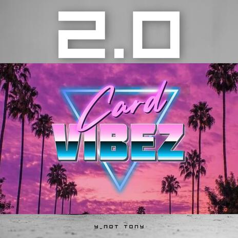 2.0 Card Vibez | Boomplay Music