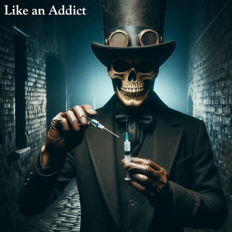 Like an Addict