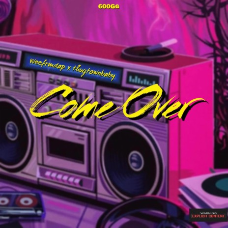 Come Over ft. Thugtown Baby | Boomplay Music