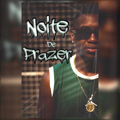 NOITE DE PRAZER ft. PROD BY BTT | Boomplay Music