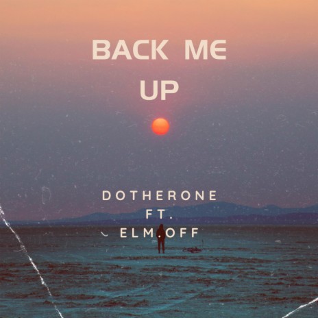 Back me up ft. Elm.off | Boomplay Music