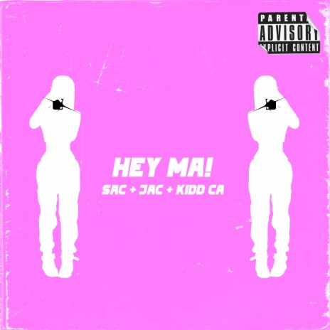 Hey Ma! ft. Kidd Ca & Jac7 | Boomplay Music
