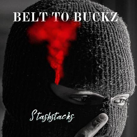 BELT TO BUCKZ | Boomplay Music