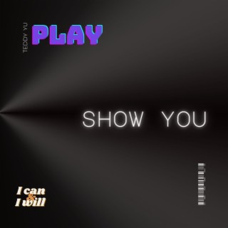 SHOW YOU