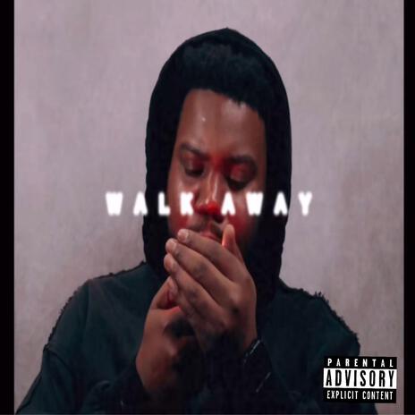 WALK AWAY | Boomplay Music