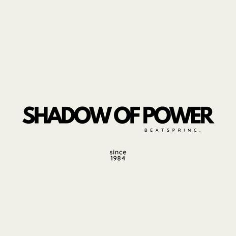 SHADOW OF POWER | Boomplay Music