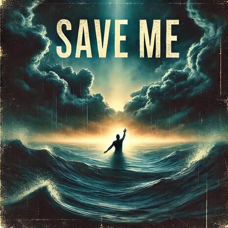 Save Me | Boomplay Music