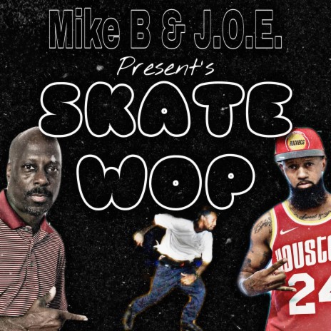 Skate Wop (Full Song) ft. J.O.E. | Boomplay Music