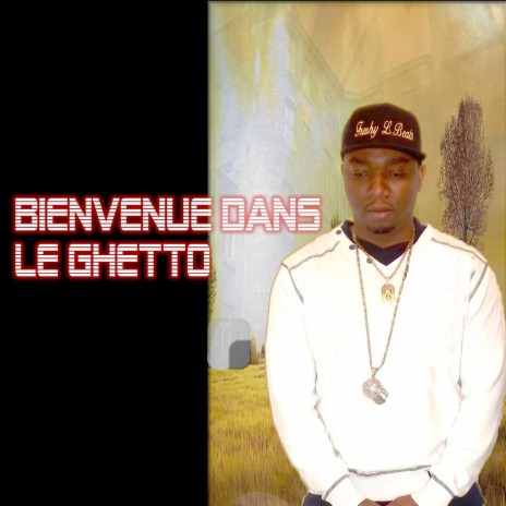 Bienvenue Dans Le Ghetto | Boomplay Music