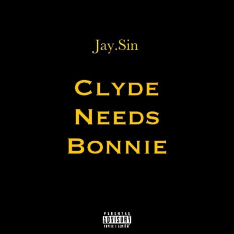 Clyde Needs Bonnie | Boomplay Music