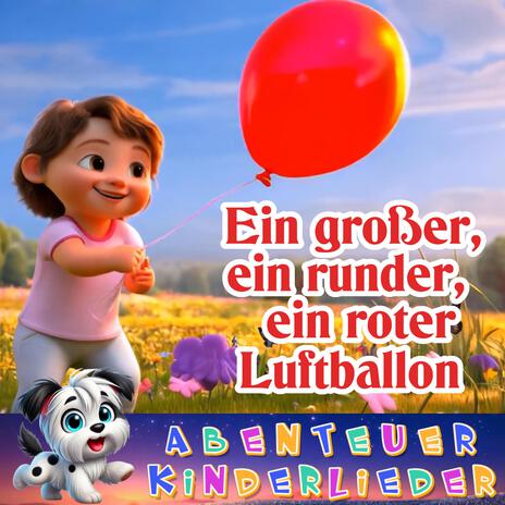 Ein großer, ein runder, ein roter Luftballon | Boomplay Music