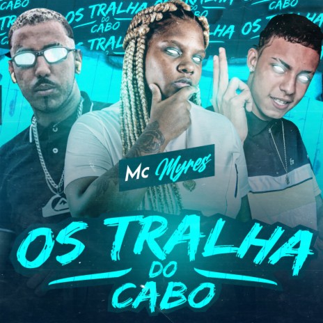 Os Tralhas do Cabo ft. Mc Myres & Rennan na Voz | Boomplay Music