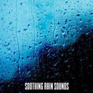 SOOTHING RAIN SOUNDS