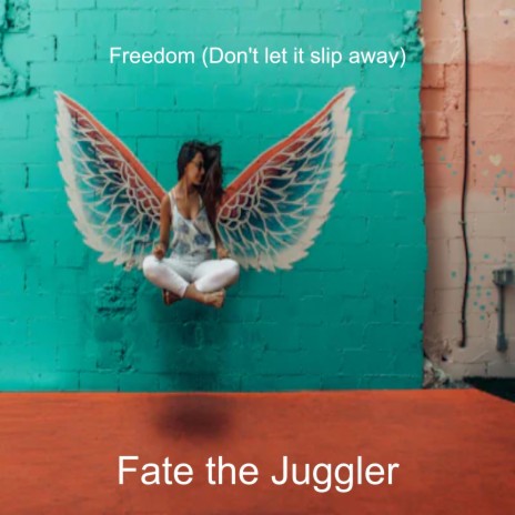 Freedom (Don't let it slip away)