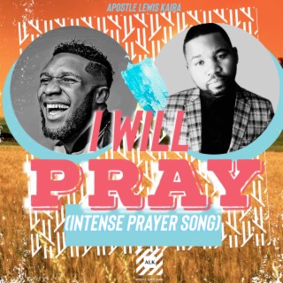 I Will Pray (Ebuka Songs Prayer Worship)