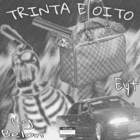 Trinta e Oito ft. Eyt | Boomplay Music