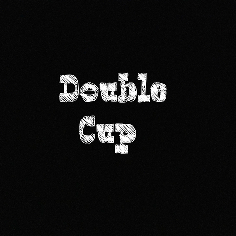 Double Cup | Boomplay Music