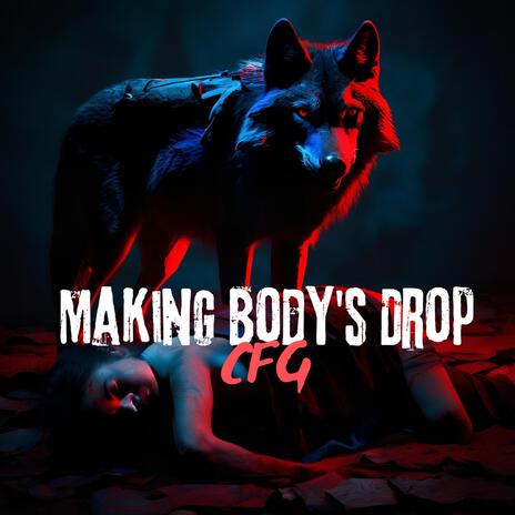 Making Body's Drop | Boomplay Music