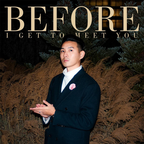 BEFORE (I GET TO MEET YOU) | Boomplay Music