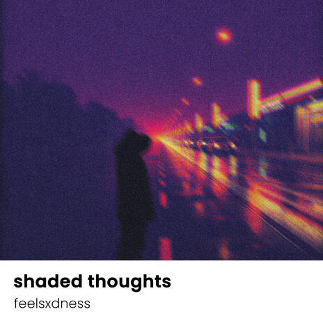 shaded thoughts | Boomplay Music