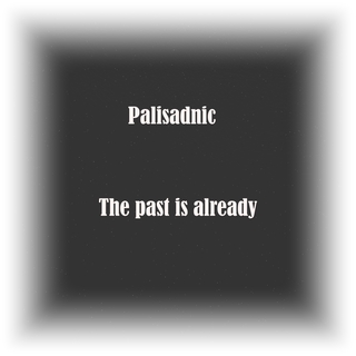 The Past Is Already