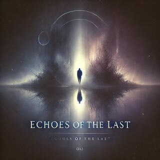 Echoes of the last