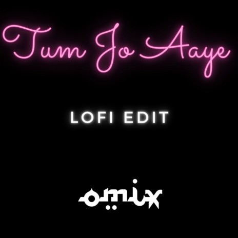 Tum Jo Aaye (Lofi Flip) | Boomplay Music