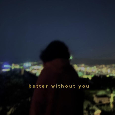 better without you