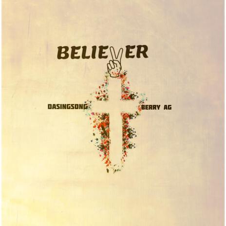 Believer (feat. Berry ag) | Boomplay Music