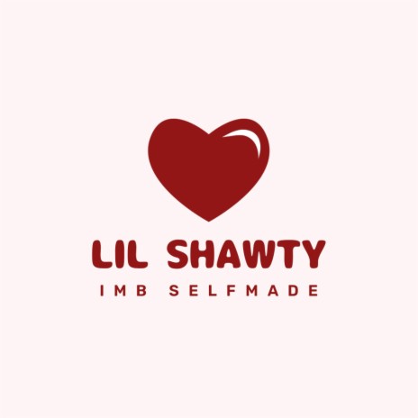 LIL SHAWTY | Boomplay Music