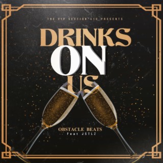 Drinks On Us ft. JSTLZ lyrics | Boomplay Music