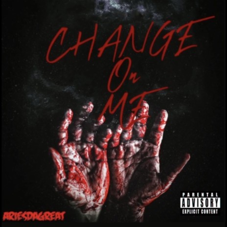 Change On Me | Boomplay Music