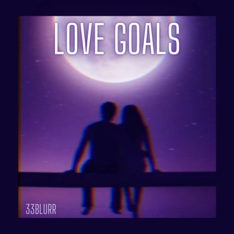 Love Goals | Boomplay Music