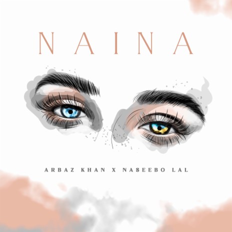 Naina ft. Naseebo Lal | Boomplay Music