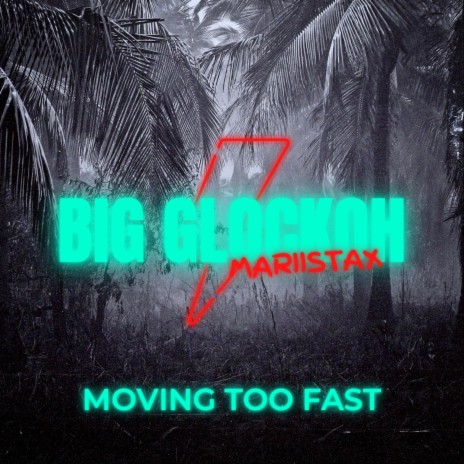 Movin too fast ft. Big glockoh | Boomplay Music