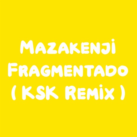 Fragmentado Remix ft. Mazakenji | Boomplay Music