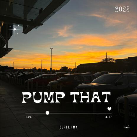 pump that | Boomplay Music