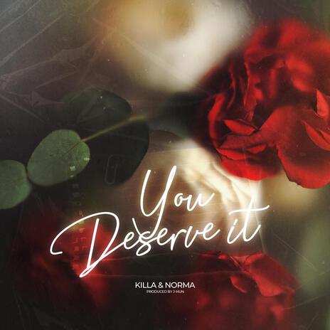 You Deserve It ft. Norma ZM