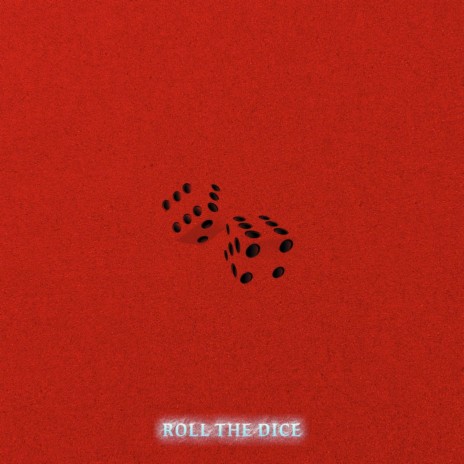 Roll The Dice | Boomplay Music