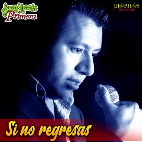 Si No Regresas | Boomplay Music