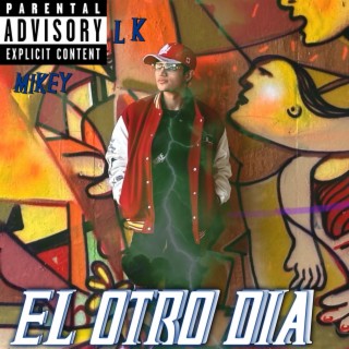 El otro día ft. L K lyrics | Boomplay Music