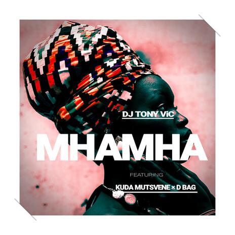 Mhamha ft. Minister Kuda Mutsvene & D Bag | Boomplay Music