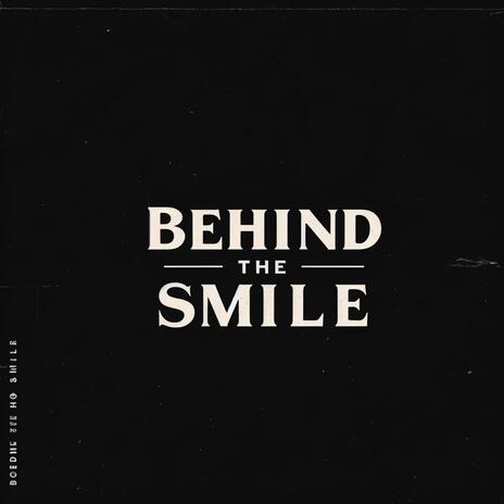 Behind the Smile | Boomplay Music