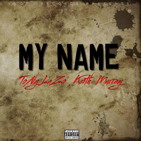 My Name ft. Keith Murray | Boomplay Music