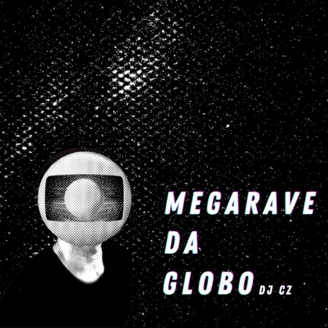 Mega Rave da Globo | Boomplay Music
